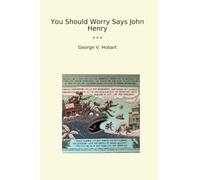 You Should Worry Says John Henry (Classic Books)
