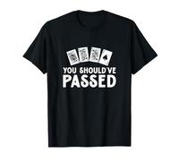 You Should've Passed Funny Euchre Card Game an Euchre Player T-Shirt