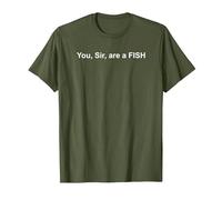 You SIR are A Fish T-Shirt, Men, Olive Green, 3X-Large
