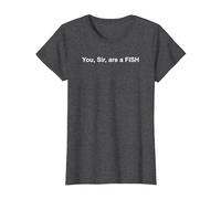 You SIR are A Fish T-Shirt, Women, Dark Heather Grey, Small