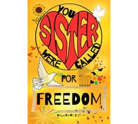 You, Sister, Were Called for Freedom: Inspirational Christian Gift Notebook Journal for Women with Galatians 5:13, 120 Lined Pages, Illustrated Color Edition