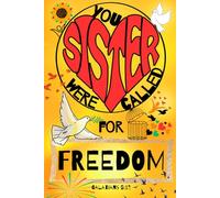You, Sister, Were Called for Freedom: Inspirational Christian Gift Notebook Journal for Women with Galatians 5:13, 120 Lined Pages, Illustrated Color Edition