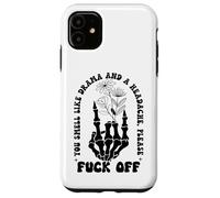 You Smell Like Drama a Headache Go Away F Off Middle Finger Case for iPhone 11