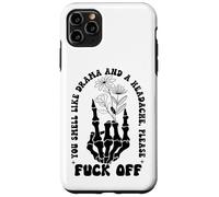You Smell Like Drama a Headache Go Away F Off Middle Finger Case for iPhone 11 Pro Max