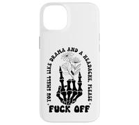 You Smell Like Drama a Headache Go Away F Off Middle Finger Case for iPhone 14 Plus