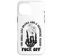 You Smell Like Drama a Headache Go Away F Off Middle Finger Case for iPhone 16 Pro Max