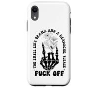 You Smell Like Drama a Headache Go Away F Off Middle Finger Case for iPhone XR