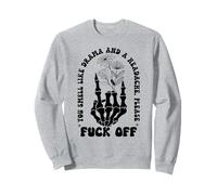 You Smell Like Drama a Headache Go Away F Off Middle Finger Sweatshirt