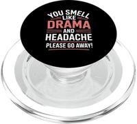 You Smell LIke Drama And Headache PopSockets PopGrip for MagSafe