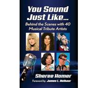 You Sound Just Like…: Behind the Scenes with 40 Musical Tribute Artists