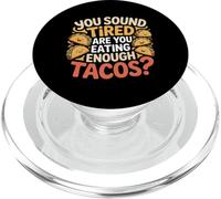 You Sound Tired Are You Eating Enough Tacos - PopSockets PopGrip for MagSafe