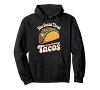 You Sound Tired Are You Eating Enough Tacos - Pullover Hoodie