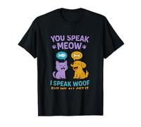 You Speak Meow I Speak Woof Cat Dog Design T-Shirt