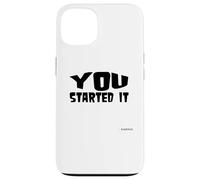 You Started It - Undersigned Karma Black Text Case for iPhone 13