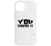 You Started It - Undersigned Karma Black Text Case for iPhone 14 Plus