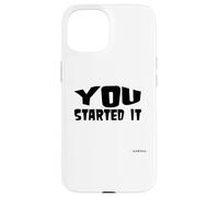 You Started It - Undersigned Karma Black Text Case for iPhone 15