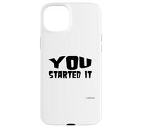 You Started It - Undersigned Karma Black Text Case for iPhone 15 Plus