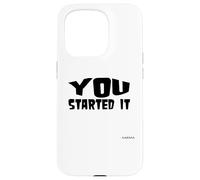 You Started It - Undersigned Karma Black Text Case for iPhone 15 Pro