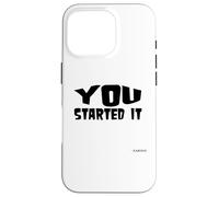 You Started It - Undersigned Karma Black Text Case for iPhone 16 Pro