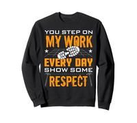 You Step On My Work Flooring Installer Floor Installing Sweatshirt