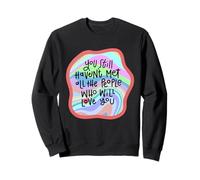 you Still Haven't Met all the People WHO WILL Funny design Sweatshirt