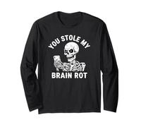 You Stole My Brain Rot Gen Alpha Meme Funny Skeleton Long Sleeve T-Shirt