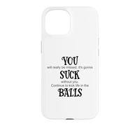 You Suck Balls Coworker Leaving Work Will Suck Without You Case for iPhone 15