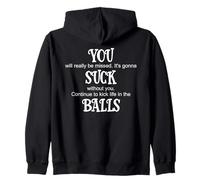 You Suck Balls Coworker Leaving Work Will Suck Without You Zip Hoodie