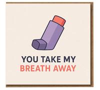 You Take My Breath Away Pun Card - Funny Love/Anniversary Card with Inhaler Illustration - Valentine's Day for Boyfriend, Girlfriend, Husband or Wife - Cute Romantic Partner