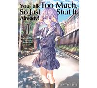 You Talk Too Much, So Just Shut It Already! Volume 1