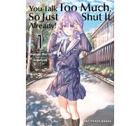 You Talk Too Much, So Just Shut It Already! Volume 1 (You Talk Too Much, So Just Shut It Alrea Series)