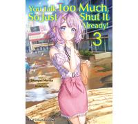 You Talk Too Much, So Just Shut It Already! Volume 3