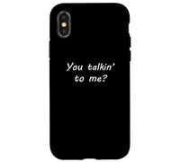 You Talkin to Me? Case for iPhone X/XS
