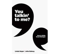 You Talkin' To Me?: Writing Great Dialogue