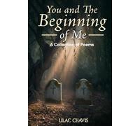 You & The Beginning of Me: A Collection of Poems