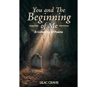 You & The Beginning of Me: A Collection of Poems