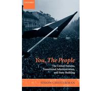You, The People: The United Nations, Transitional Administration, and State-Building (Project of the International Peace Academy)