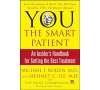You: The Smart Patient: An Insider's Handbook for Getting the Best Treatment