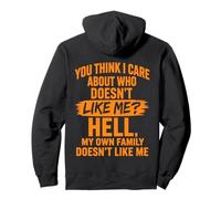 You Think I Care About Who Doesn't Like Me (On Back) Pullover Hoodie
