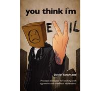 You Think I'm Evil: Practical Strategies for Working with Rebellious and Aggressive Adolescents by David Taransaud (2011) Paperback