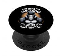 You Think I'm Sarcastic? You Should Hear What I Don't Say PopSockets Adhesive PopGrip