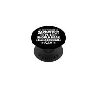 You Think I'm Sarcastic You Should Hear What I Don't Say PopSockets Adhesive PopGrip