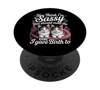 You Think I'm Sassy Meet My Daughter - PopSockets Adhesive PopGrip