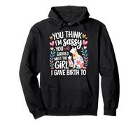 You Think I'm Sassy Meet My Daughter - Pullover Hoodie