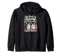 You Think I'm Sassy Meet My Daughter - Zip Hoodie