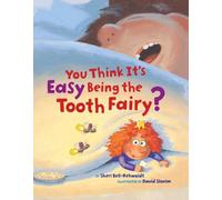 You Think its Easy Being the Tooth Fairy