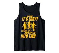 You Think It's Easy? Wait Until the Rope Splits into Two Tank Top