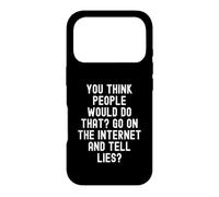 you think people would do that go on the internet and tell Case for iPhone 17 Pro