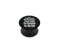 You Think You Can Hurt My Feelings I Held the Flashlight 2 PopSockets Adhesive PopGrip