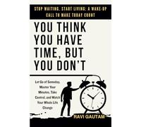 You Think You Have Time, But You Don't: 2 (The Truth You Never Saw)